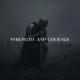 Strength and Courage by Benny Ratiu